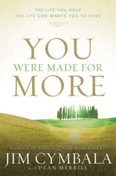 Cover for Jim Cymbala · You Were Made for More: The Life You Have, the Life God Wants You to Have (Paperback Book) [Special edition] (2008)