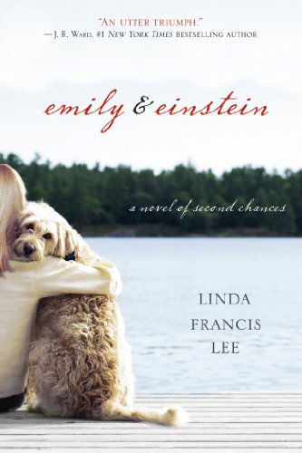Cover for Linda Francis Lee · Emily &amp; Einstein: a Novel of Second Chances (Paperback Book) [Reprint edition] (2012)