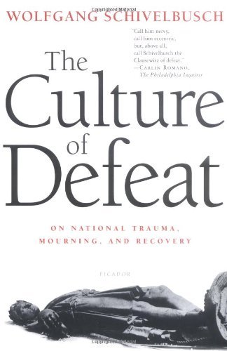Cover for Wolfgang Schivelbusch · The Culture of Defeat: on National Trauma, Mourning, and Recovery (Taschenbuch) (2004)