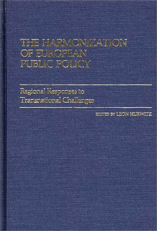 Cover for Leon Hurwitz · The Harmonization of European Public Policy: Regional Responses to Transnational Challenges (Hardcover Book) (1983)