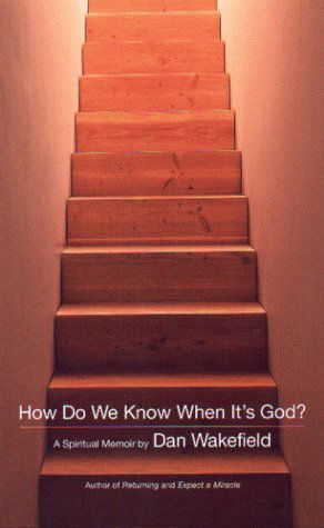 Cover for Dan Wakefield · How Do We Know when It's God?:  a Spiritual Memoir (Pocketbok) [Reprint edition] (2000)