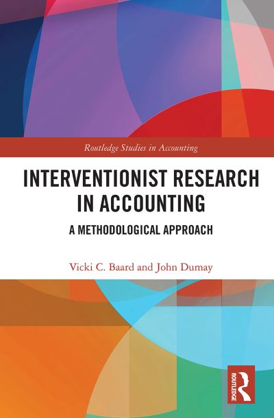 Cover for Baard, Vicki (Macquarie University, Australia) · Interventionist Research in Accounting: A Methodological Approach - Routledge Studies in Accounting (Paperback Book) (2022)