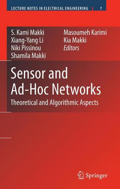 Cover for S Kami Makki · Sensor and Ad-Hoc Networks: Theoretical and Algorithmic Aspects - Lecture Notes in Electrical Engineering (Hardcover Book) [2008 edition] (2008)