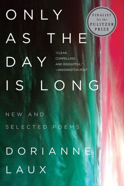 Only As the Day Is Long: New and Selected Poems - Dorianne Laux - Livres - WW Norton & Co - 9780393358193 - 12 juin 2020