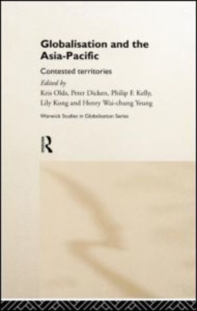 Cover for Kris Olds · Globalisation and the Asia-Pacific: Contested Territories - Routledge Studies in Globalisation (Hardcover Book) (1999)