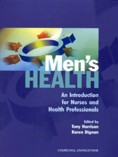 Men's Health: An Introduction for Nurses and Health Professionals - Tony Harrison - Books - Elsevier Health Sciences - 9780443059193 - June 29, 1999