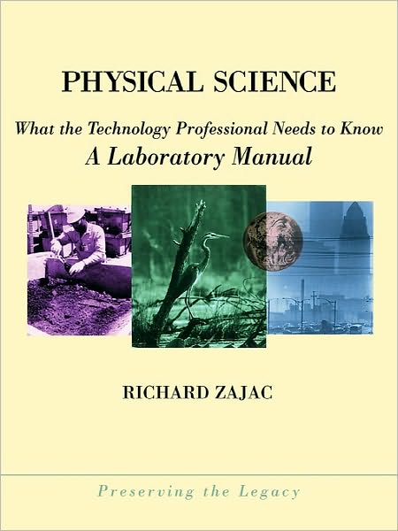 Cover for Richard Zajac · Physical Science: What the Technology Professional Needs to Know: A Laboratory Manual - Preserving the Legacy (Paperback Book) (2001)