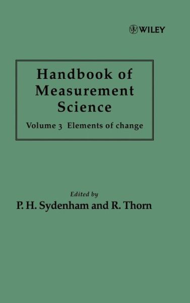 Cover for PH Sydenham · Handbook of Measurement Science, Volume 3: Elements of Change - Handbook of Measurement Science (Hardcover Book) [Volume 3 edition] (1992)