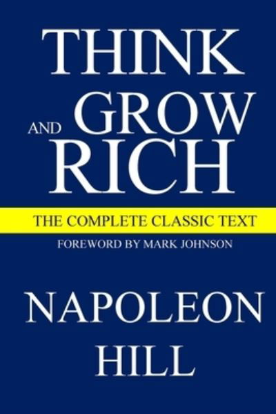 Cover for Napoleon Hill · Think and Grow Rich : The Complete Classic Text : 1 (Taschenbuch) [Deluxe edition] (2023)