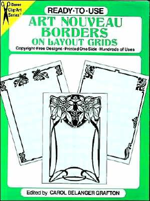 Cover for Carol Belanger Grafton · Ready-To-Use Art Nouveau Borders on Layout Grids: Copyright-Free Designs, Printed on One Side, Hundreds of Uses - Dover Clip Art Ready-to-Use (MERCH) (2003)