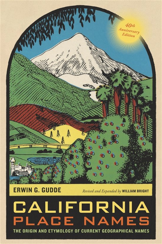 Cover for Erwin G. Gudde · California Place Names, 40th Anniversary Edition: The Origin and Etymology of Current Geographical Names (Pocketbok) [5 Revised edition] (2010)
