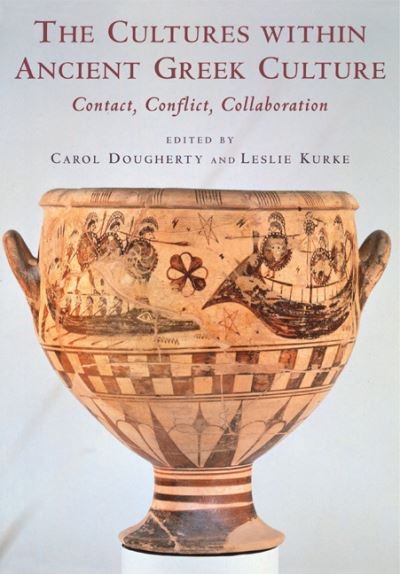 The Cultures within Ancient Greek Culture: Contact, Conflict, Collaboration - Carol Dougherty - Livros - Cambridge University Press - 9780521285193 - 16 de junho de 2011