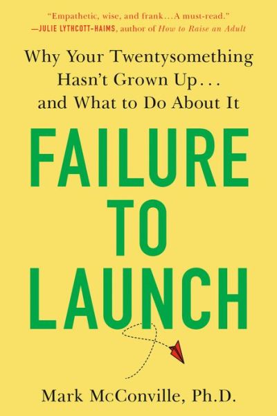 Cover for Ph.D. Mark McConville · Failure to Launch: Why Your Twentysomething Hasn't Grown Up...and What to Do About It (Paperback Book) (2021)