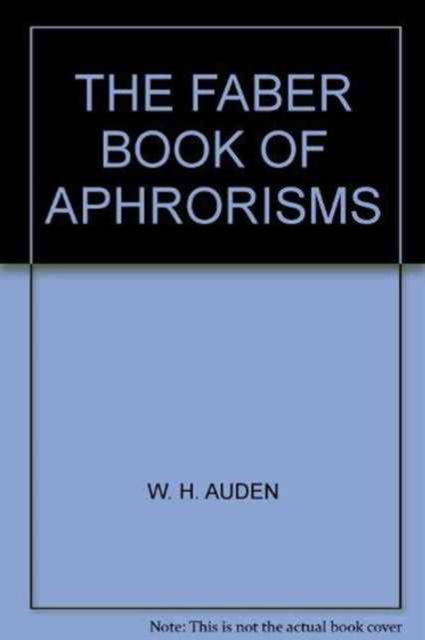 Cover for W. H. Auden · Faber Book of Aphorisms (Paperback Book) (1989)