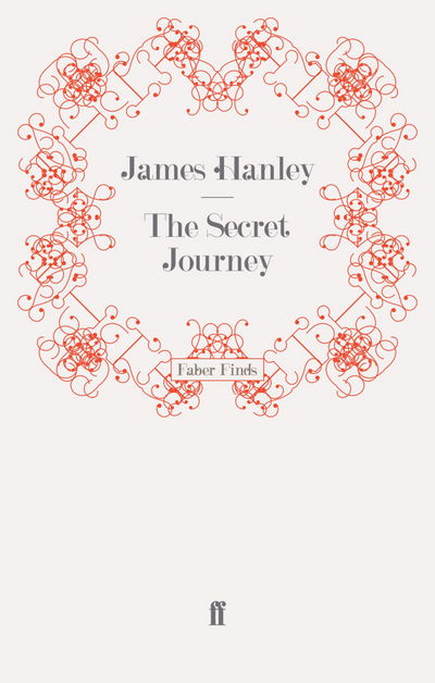 Cover for James Hanley · The Secret Journey (Paperback Book) [Main edition] (2009)