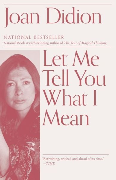 Cover for Joan Didion · Let Me Tell You What I Mean - Vintage International (Paperback Book) (2022)
