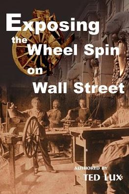 Cover for Ted Lux · Exposing the Wheel Spin on Wall Street (Paperback Book) (2000)
