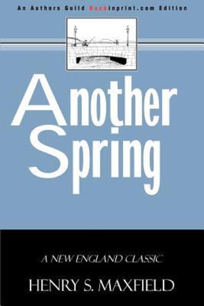 Cover for Henry S Maxfield · Another Spring (Paperback Book) (2005)