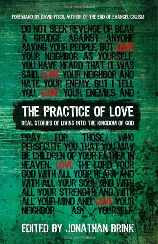 Cover for Jonathan Brink · The Practice of Love: Real Stories of Living into the Kingdom of God (Paperback Book) (2011)