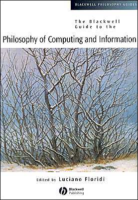 The Blackwell Guide to the Philosophy of Computing and Information - Blackwell Philosophy Guides - Floridi - Books - John Wiley and Sons Ltd - 9780631229193 - August 12, 2003