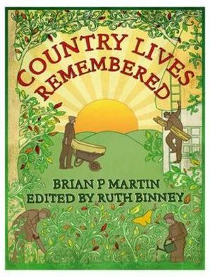 Country Lives Remembered - Brian Martin - Books - David & Charles - 9780715338193 - September 24, 2010