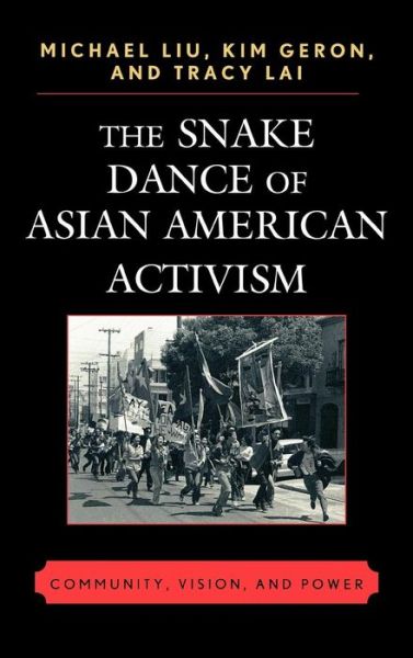 Cover for Michael Liu · The Snake Dance of Asian American Activism: Community, Vision, and Power (Hardcover Book) (2008)