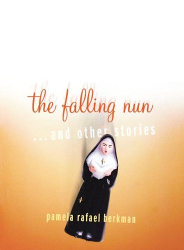 The Falling Nun: and Other Stories - Pamela Rafael Berkman - Bøker - Touchstone - 9780743230193 - 11. februar 2003
