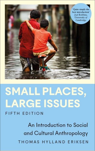 Small Places, Large Issues: An Introduction to Social and Cultural Anthropology - Anthropology, Culture and Society - Thomas Hylland Eriksen - Bücher - Pluto Press - 9780745348193 - 20. Juli 2023