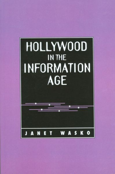 Cover for Wasko, Janet (University of Oregon) · Hollywood in the Information Age: Beyond the Silver Screen (Paperback Book) (1994)