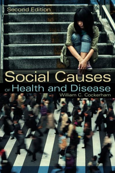 Cover for William C. Cockerham · Social Causes of Health and Disease (Hardcover Book) [2nd edition] (2013)