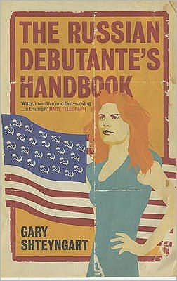 The Russian Debutante's Handbook - Gary Shteyngart - Books - Bloomsbury Publishing PLC - 9780747568193 - May 17, 2004