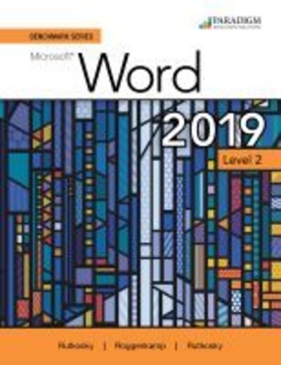 Benchmark Series: Microsoft Word 2019 Level 2: Review and Assessments Workbook - Nita Rutkosky - Books - EMC Paradigm,US - 9780763887193 - May 30, 2020