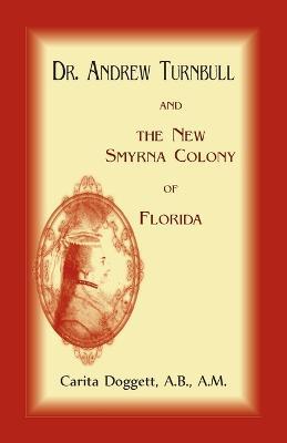 Cover for Carita Doggett · Dr. Andrew Turnbull And The New Smyrna Colony Of Florida (Paperback Book) (2021)