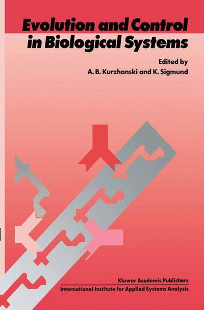 Cover for Alexander B Kurzhanski · Evolution and Control in Biological Systems: Proceedings of the Iiasa Workshop, Laxenburg, Austria, 30 November - 4 December 1987 (Hardcover Book) [Reprinted from Acta Applicandae Mathematicae, 14:1 edition] (1989)