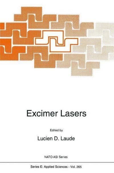 Cover for North Atlantic Treaty Organization · Excimer Lasers: Proceedings of the Nato Advanced Study Institute on 'excimer Lasers - the Tools, Fundamental Processes and Applications', Elounda, Crete, Greece, September 6-17, 1993 - Nato Science Series E: (Hardcover bog) (1994)