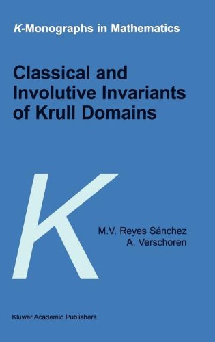 Cover for M.v.reyes Sanchez · Classical and Involutive Invariants of Krull Domains - K-monographs in Mathematics (Hardcover Book) (1999)