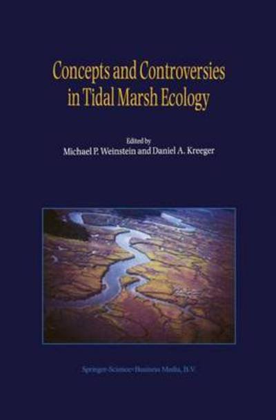Michael P Weinstein · Concepts and Controversies in Tidal Marsh Ecology (Hardcover Book) [2000 edition] (2000)