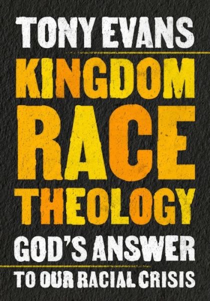 Cover for Tony Evans · Kingdom Race Theology (Book) (2022)
