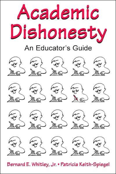 Cover for Whitley, Jr., Bernard E. · Academic Dishonesty: An Educator's Guide (Hardcover Book) (2001)