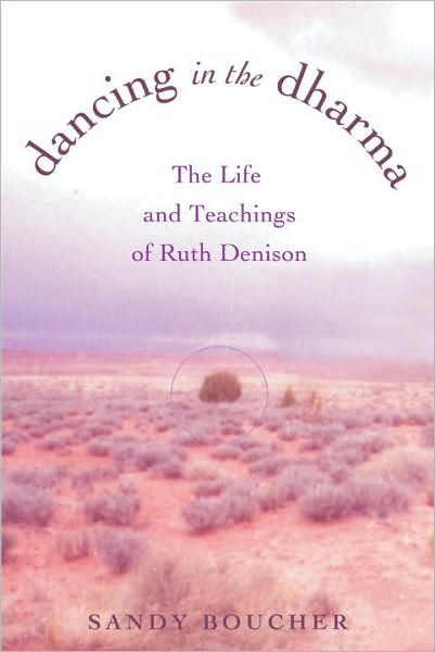 Cover for Sandy Boucher · Dancing in the Dharma: The Life and Teachings of Ruth Denison (Paperback Book) (2006)