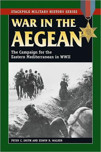 Cover for Peter C. Smith · War in the Aegean: The Campaign for the Eastern Mediterranean in World War II - Stackpole Military History Series (Paperback Book) (2008)