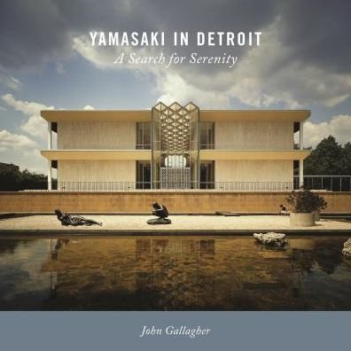 Cover for John Gallagher · Yamasaki in Detroit (Hardcover Book) (2015)