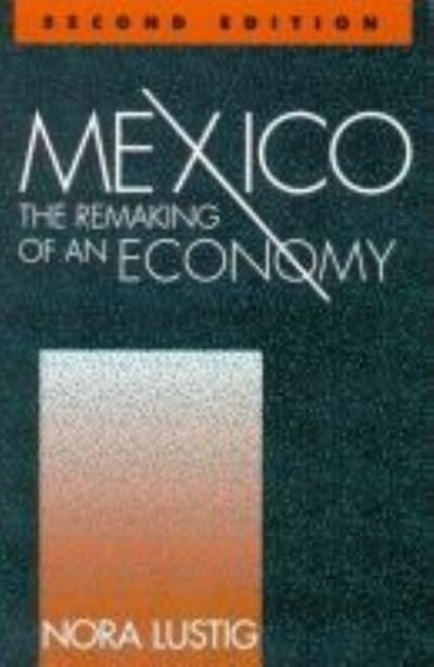 Cover for G Lustig · Mexico: the Remaking of an Economy (Paperback Bog) (1998)