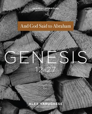 Genesis 12-27 - Foundry Publishing - Books - Foundry Publishing - 9780834138193 - April 1, 2020