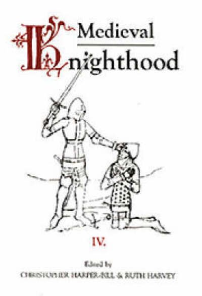 Cover for Christopher Harper-bill · Medieval Knighthood IV: Papers from the fifth Strawberry Hill Conference, 1990 - Medieval Knighthood (Hardcover bog) (1992)