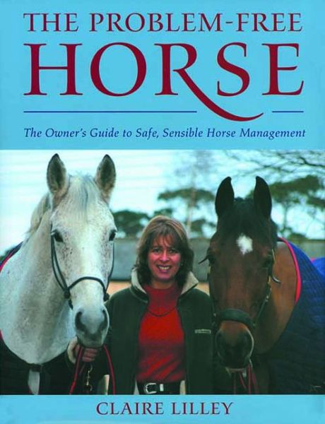 Cover for Claire Lilley · The Problem-free Horse (Hardcover Book) (2007)