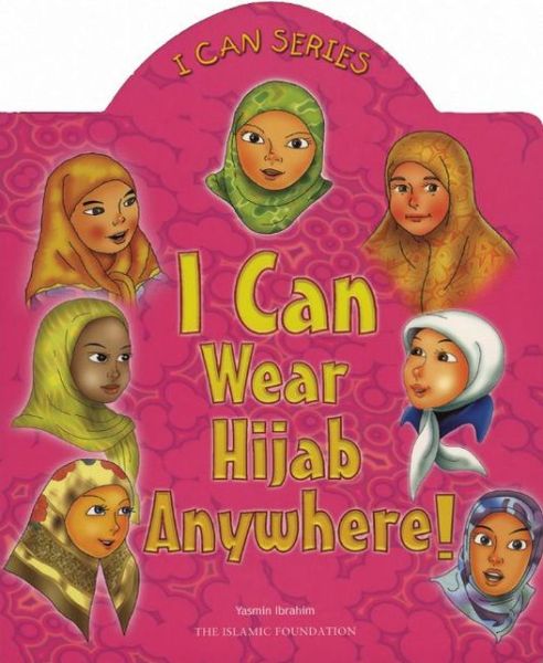 Cover for Yasmin Ibrahim · I Can Wear Hijab Anywhere! (Board book) (2010)