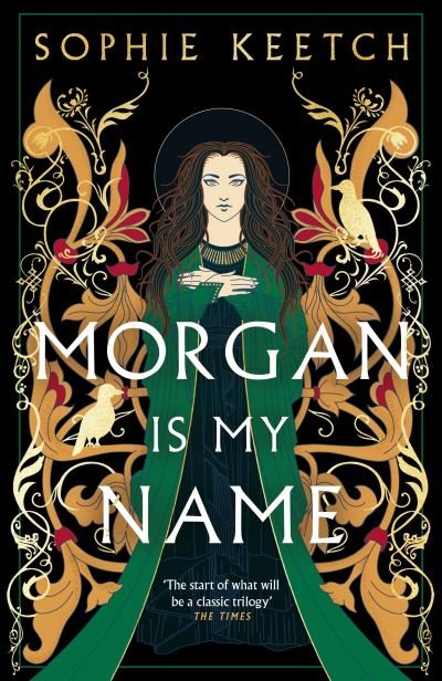 Cover for Sophie Keetch · Morgan Is My Name: A Sunday Times Best Historical Fiction pick for 2023 (Hardcover Book) (2023)