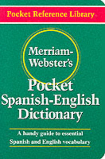 Cover for Merriam-Webster Inc · Merriam Webster's Pocket Spanish-English Dictionary - Pocket Reference Library (Paperback Book) (2002)