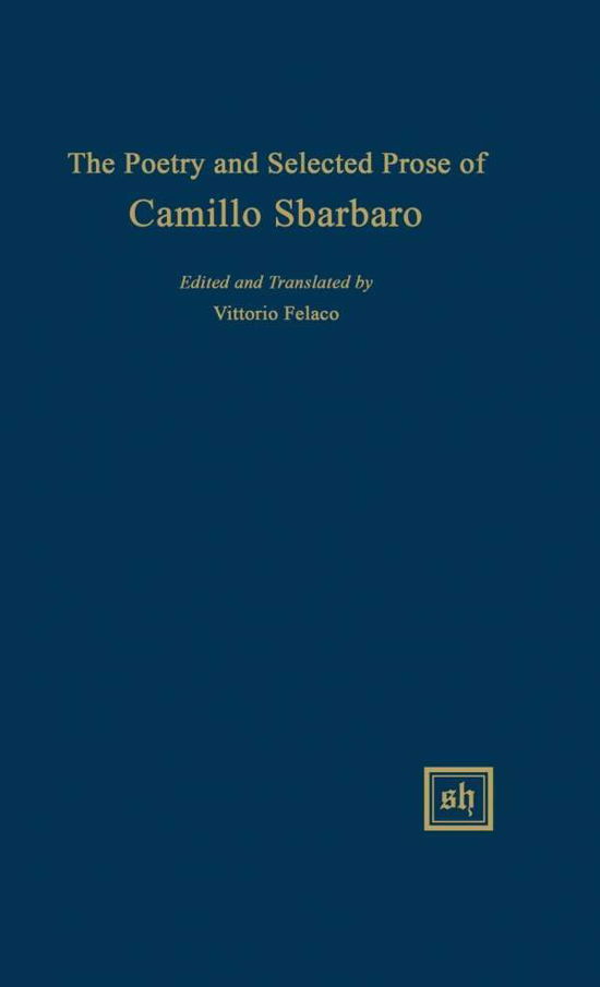Cover for Camillo Sbarbaro · The Poetry and Selected Prose of Camillo Sbarbaro (Hardcover Book) (2015)